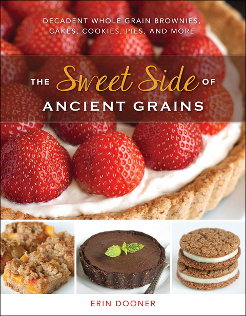 Cover image for book The Sweet Side of Ancient Grains