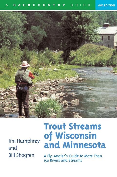 Cover image for book Trout Streams of Wisconsin and Minnesota: An Angler's Guide to More Than 120 Trout Rivers and Streams