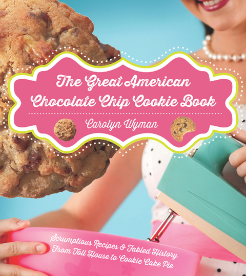 Cover image for book The Great American Chocolate Chip Cookie Book