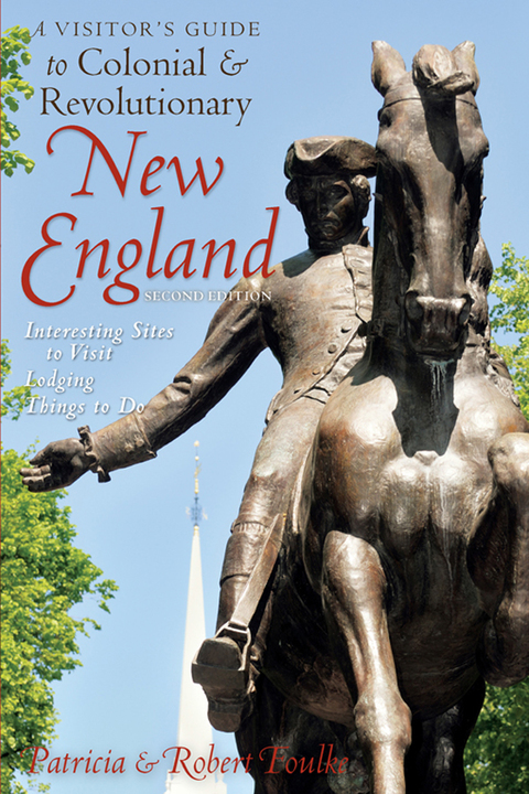 Cover image for book A Visitor's Guide to Colonial & Revolutionary New England: Interesting Sites to Visit, Lodging, Dining, Things to Do