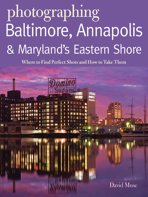 Cover image for book Photographing Baltimore, Annapolis & Maryland