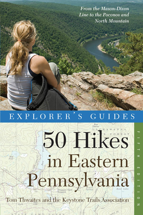 Cover image for book Explorer's Guide 50 Hikes in Eastern Pennsylvania: From the Mason-Dixon Line to the Poconos and North Mountain