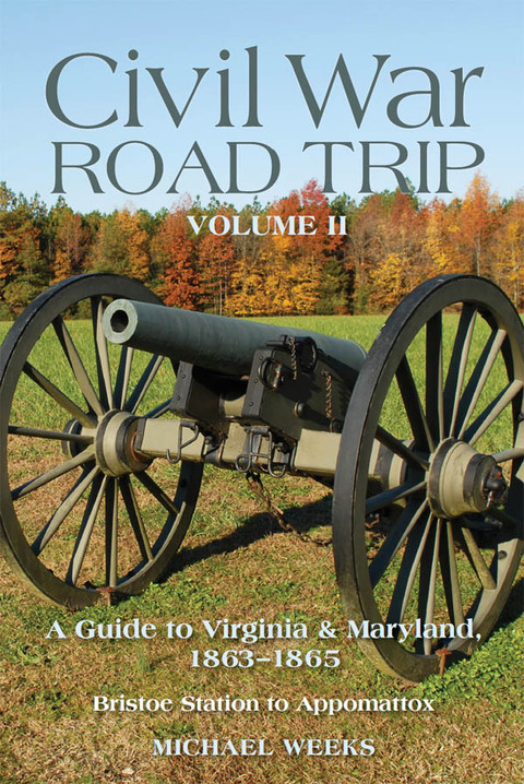 Cover image for book Civil War Road Trip, Volume II: A Guide to Virginia & Maryland, 1863-1865
