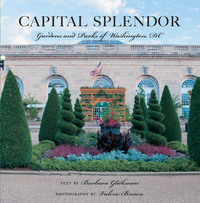 Cover image: Capital Splendor: Parks & Gardens of Washington, D.C. 1st edition 9780881509823