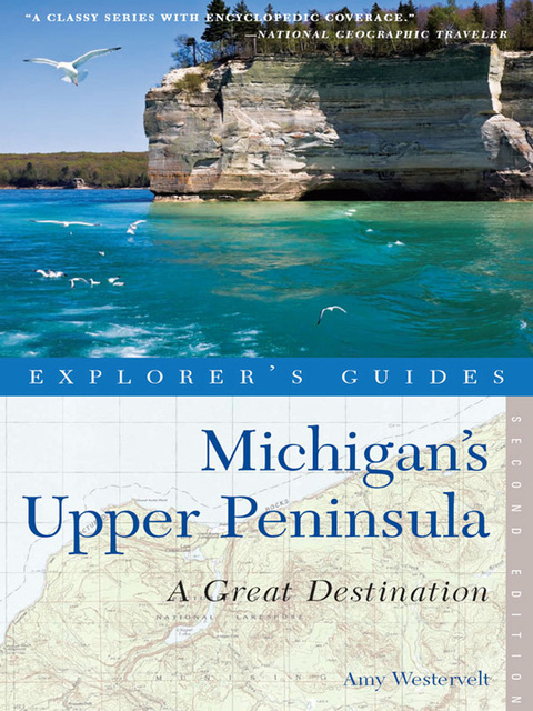 Cover image for book Explorer's Guide Michigan's Upper Peninsula: A Great Destination (Explorer's Great Destinations)