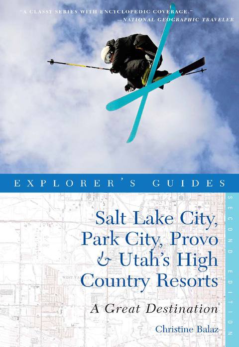 Cover image for book Explorer's Guide Salt Lake City, Park City, Provo & Utah's High Country Resorts: A Great Destination