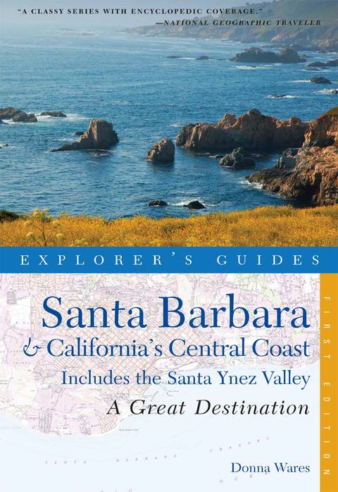 Cover image for book Explorer's Guide Santa Barbara & California's Central Coast: A Great Destination