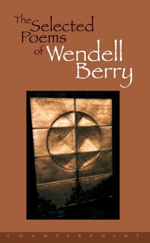 Cover image for book The Selected Poems of Wendell Berry