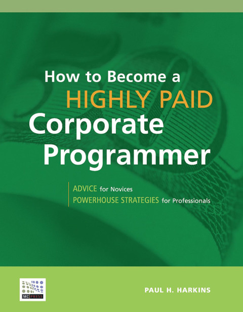 Cover image for book How to Become a Highly Paid Corporate Programmer