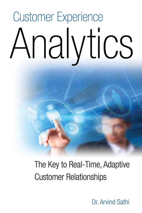 Cover image for book Customer Experience Analytics: The Key to Real-Time, Adaptive Customer Relationships