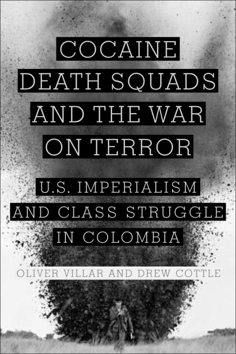 Cover image for book Cocaine, Death Squads, and the War on Terror