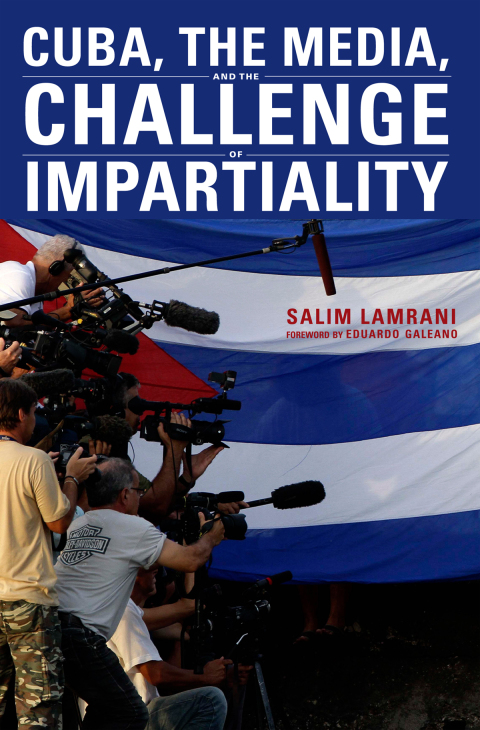 Cover image for book Cuba, the Media, and the Challenge of Impartiality