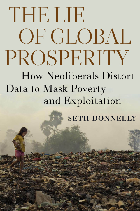 Cover image for book The Lie of Global Prosperity