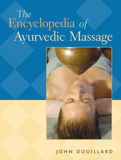 Cover image for book The Encyclopedia of Ayurvedic Massage