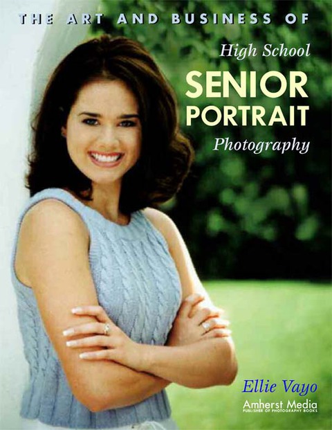 Cover image for book The Art and Business of High School Senior Portrait Photography