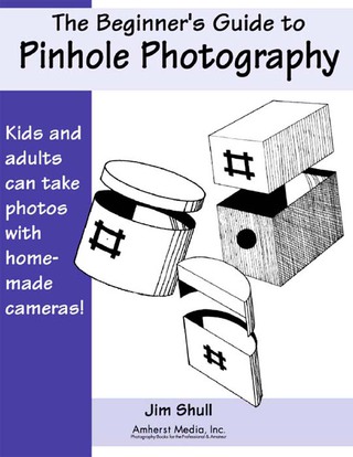 The Beginners Guide to Pinhole Photography