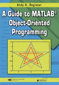 Cover image: A Guide to MATLAB Object-Oriented Programming 1st edition 9781584889113
