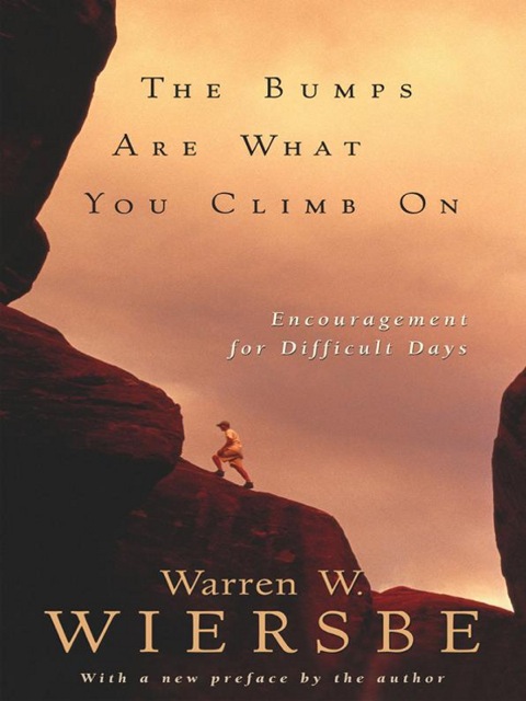 Cover image for book The Bumps Are What You Climb On: Encouragement for Difficult Days