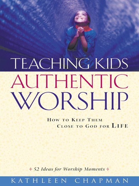 Cover image for book Teaching Kids Authentic Worship