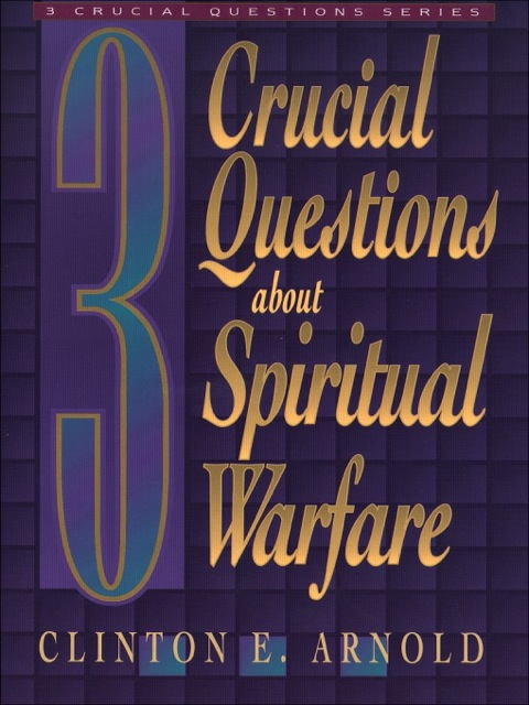 Cover image for book 3 Crucial Questions about Spiritual Warfare