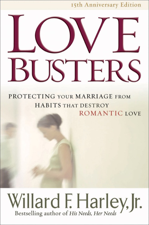 Cover image for book Love Busters: Protecting Your Marriage from Habits That Destroy Romantic Love