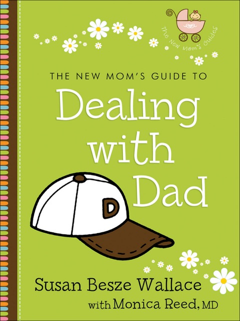 Cover image for book The New Mom's Guide to Dealing with Dad