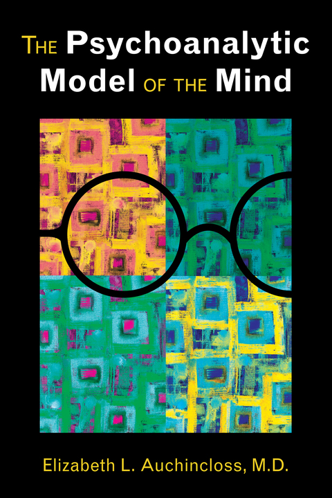 Cover image for book The Psychoanalytic Model of the Mind