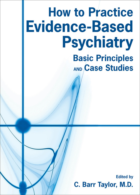 Cover image for book How to Practice Evidence-Based Psychiatry