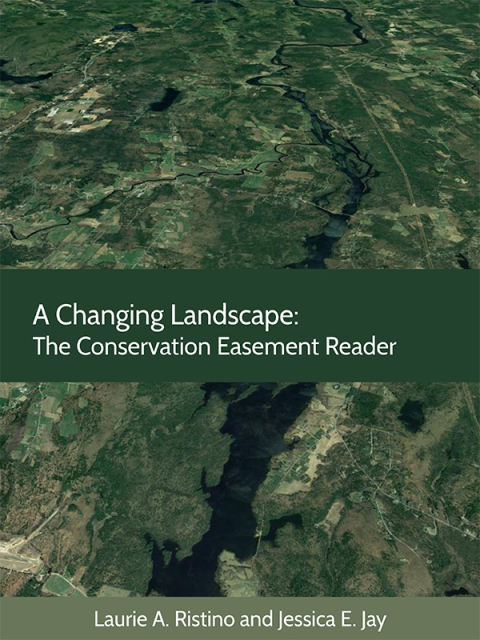 Cover image for book Ristino and Jay's A Changing Landscape: The Conservation Easement Reader