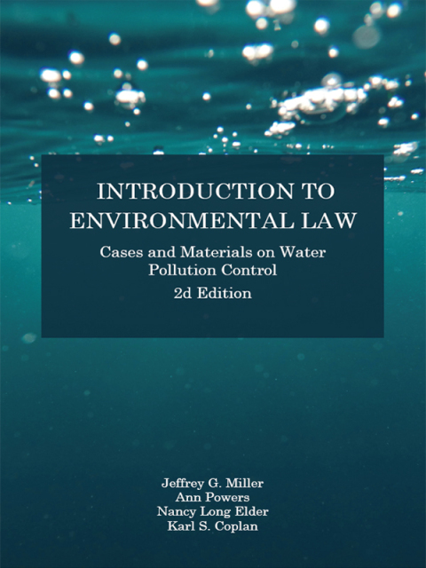 Cover image for book Miller, Powers, Elder, and Coplan's Introduction to Environmental Law: Cases and Materials on Water Pollution Control