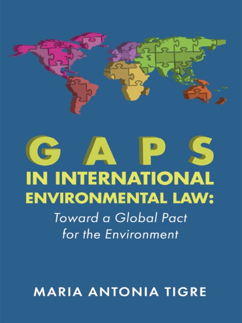 Cover image for book Tigre's Gaps in International Environmental Law: Toward a Global Pact for the Environment