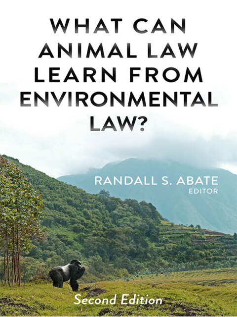 Cover image for book Abate's What Can Animal Law Learn From Environmental Law?