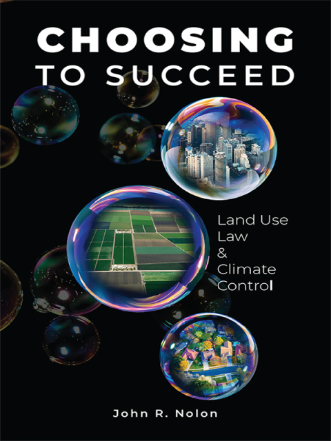 Cover image for book Nolon's Choosing to Succeed: Land Use Law & Climate Control