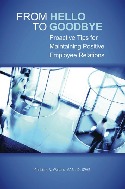 Cover image for book From Hello to Goodbye: Proactive Tips for Maintaining Positive Employee Relations