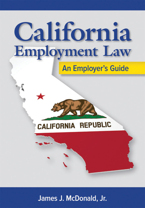 Cover image for book California Employment Law: An Employer’s Guide, Revised and Updated