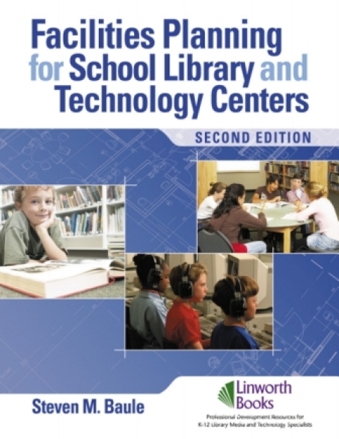 Facilities Planning for School Library Media and Technology Centers 