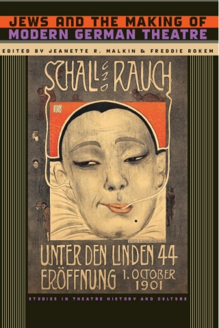 Jews and the Making of Modern German Theatre