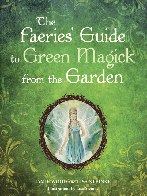 Cover image for book The Faerie's Guide to Green Magick from the Garden
