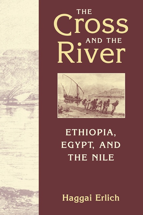 Cover image for book The Cross and the River: Ethiopia, Egypt, and the Nile
