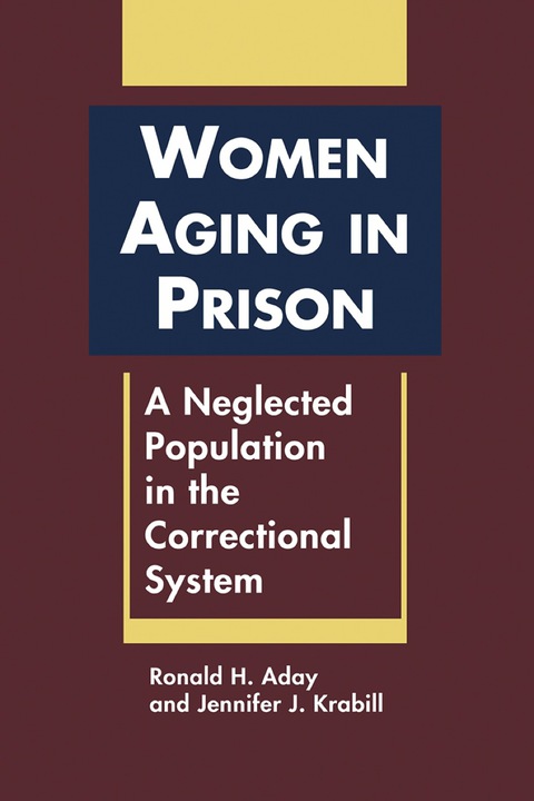 Cover image for book Women Aging in Prison: A Neglected Population in the Correctional System