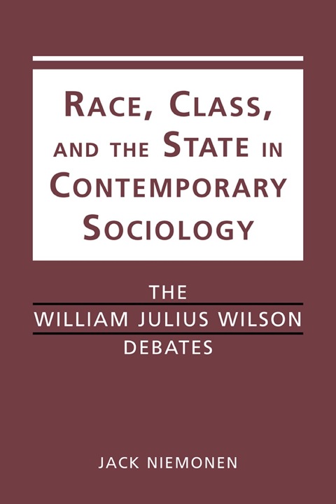Cover image for book Race, Class, and the State in Contemporary Sociology: The William Julius Wilson Debates