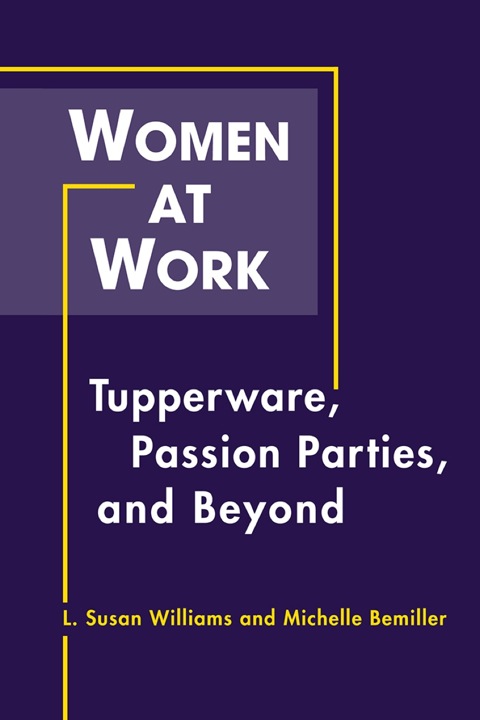 Cover image for book Women at Work: Tupperware, Passion Parties, and Beyond