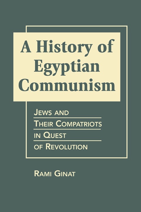 Cover image for book A History of Egyptian Communism: Jews and Their Compatriots in Quest of Revolution