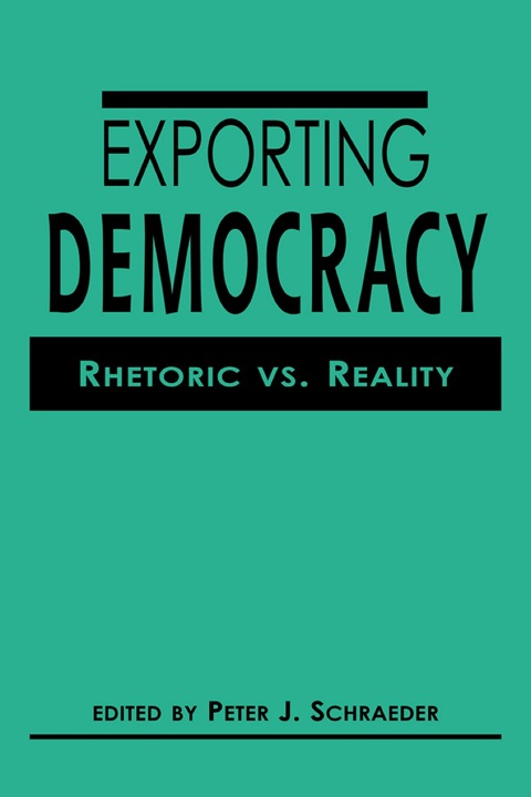 Cover image for book Exporting Democracy: Rhetoric vs. Reality
