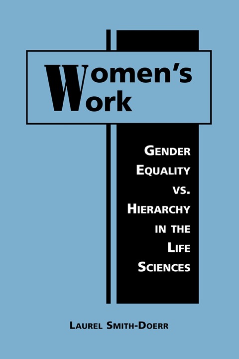 Cover image for book Women's Work: Gender Equality vs. Hierarchy in the Life Sciences