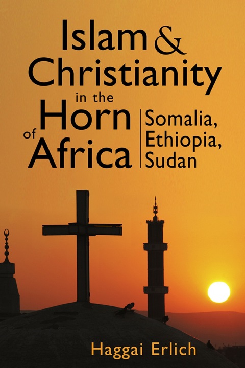 Cover image for book Islam and Christianity in the Horn of Africa: Somalia, Ethiopia, Sudan