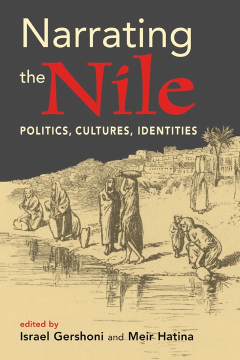 Cover image for book Narrating the Nile: Politics, Identities, Cultures