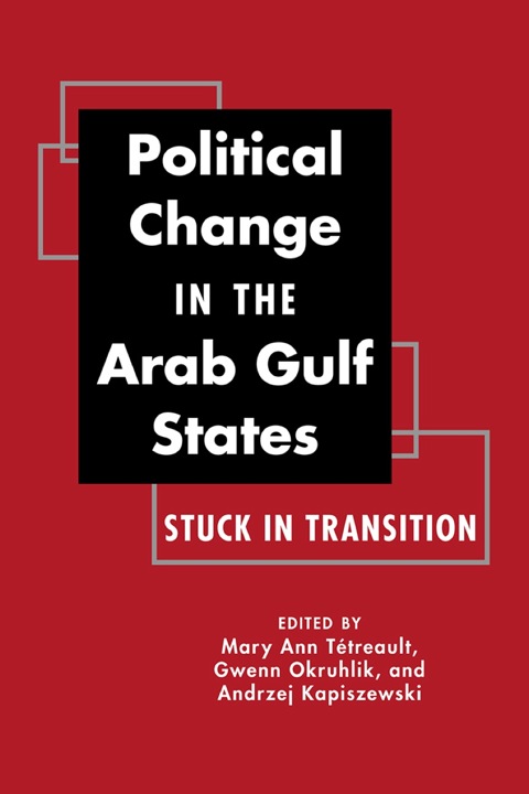 Cover image for book Political Change in the Arab Gulf States: Stuck in Transition