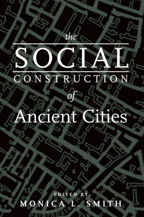 Cover image for book The Social Construction of Ancient Cities