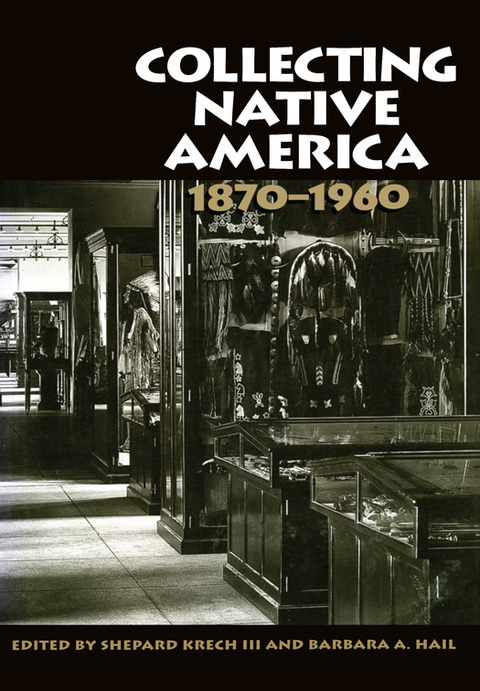 Cover image for book Collecting Native America, 1870-1960